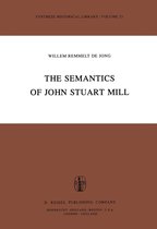 Synthese Historical Library 23 - The Semantics of John Stuart Mill
