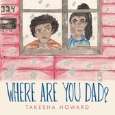 Where are You Dad?