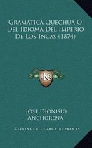 Gramatica Quechua O del Idioma del Imperio de Los Incas (1874)
