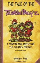 Tale of The TravlinBug'z: A Continuing Adventure: The Journey Begin'z