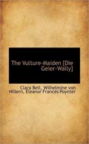 The Vulture-Maiden [Die Geier-Wally]