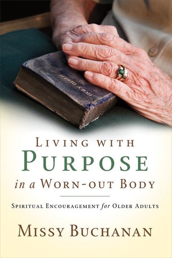 Living with Purpose in a Worn-Out Body - cover