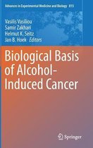 Biological Basis of Alcohol-Induced Cancer