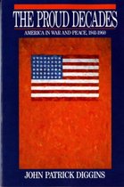 The Proud Decades - America in War & Peace 1941-1960 (Paper)