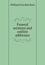 Funeral sermons and outline addresses