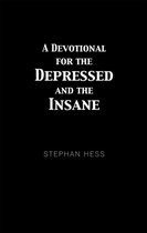 A Devotional for the Depressed and the Insane
