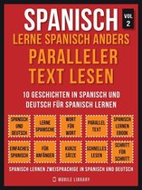 Foreign Language Learning Guides - Spanisch - Lerne Spanisch Anders Paralleler Text Lesen (Vol 2)