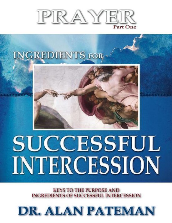 Prayer, Ingredients for Successful Intercession (Part One): Keys to the ...