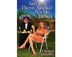 Are You There, Vodka? It's Me, Chelsea