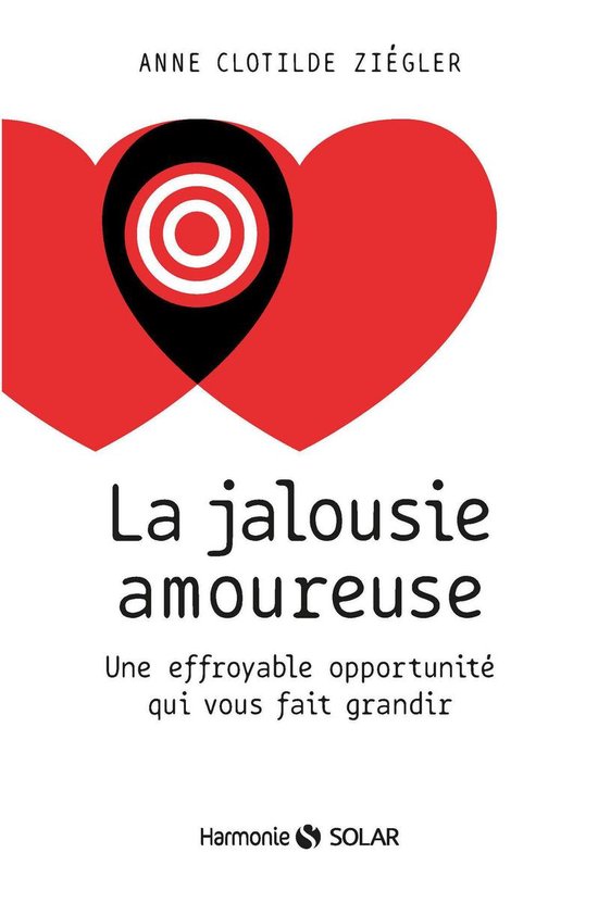 La jalousie amoureuse - Une effroyable opportunité qui vous ... - cover