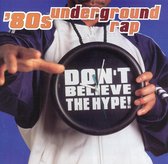 80's Underground Rap: Don't Believe The...