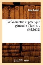 Sciences- La G�om�trie Et Practique G�n�ralle d'Icelle (�d.1602)