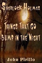 Sherlock Holmes Things That Go Bump in the Night