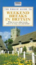 Which? Guide to Weekend Breaks in Britain