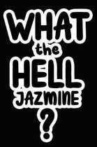 What the Hell Jazmine?