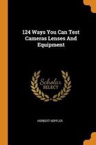 124 Ways You Can Test Cameras Lenses and Equipment