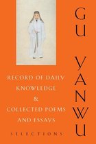 Translations from the Asian Classics - Record of Daily Knowledge and Collected Poems and Essays