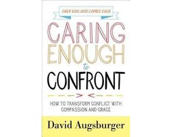 Omslag van Caring Enough to Confront – How to Transform Conflict with Compassion and Grace