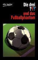 Die drei ??? und das Fussballphantom