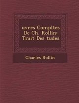 Uvres Completes de Ch. Rollin