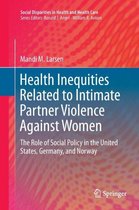 Social Disparities in Health and Health Care- Health Inequities Related to Intimate Partner Violence Against Women