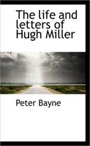 The Life and Letters of Hugh Miller