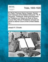 Ex Parte Thomas Henry Cooper, Owner and Claimant of the British Schooner "W. P. Sayward," Petitioner. Brief and Argument for Petitioner on Return to R