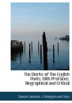 The Works of the English Poets; With Prefaces, Biographical and Critical