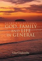 Heart Reflections: God, Family and Life in General