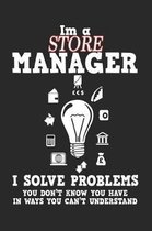 I'm a Store Manager I Solve Problems