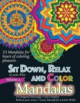 Sit Down, Relax and Color Volume 2 Mandalas