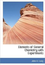 Elements of General Chemistry with Experiments