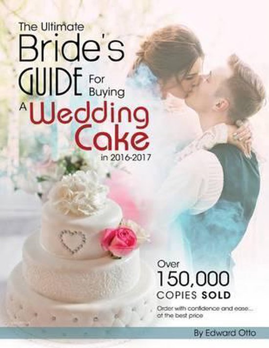 The Ultimate Bride's Guide For Buying a Wedding Cake in 2016 ... - cover