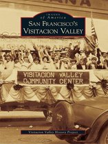 Images of America - San Francisco's Visitacion Valley