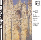 Caplet: Conte fantastique, Septuor, etc / Musique Oblique