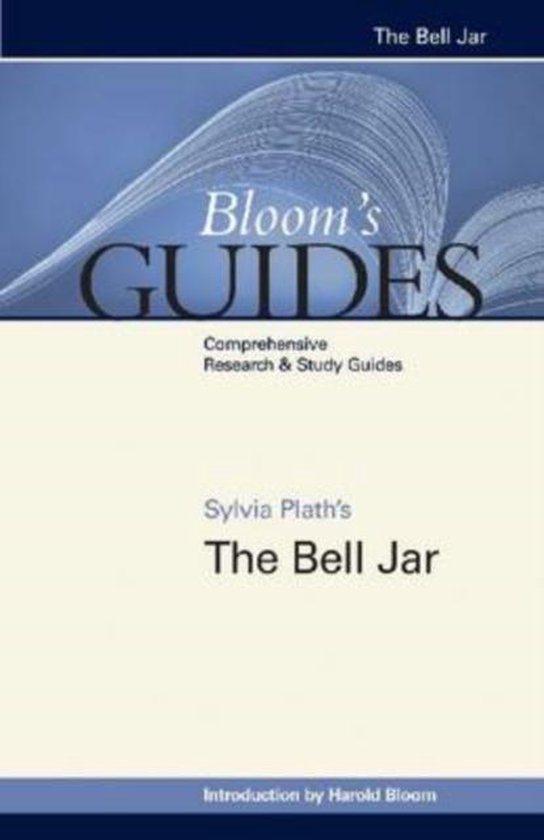 Bloom's Guides: Sylvia Plath's The Bell Jar, met een introductie door Harold Bloom.