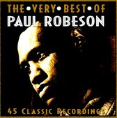 Very Best of Paul Robeson: 45 Classic Recordings