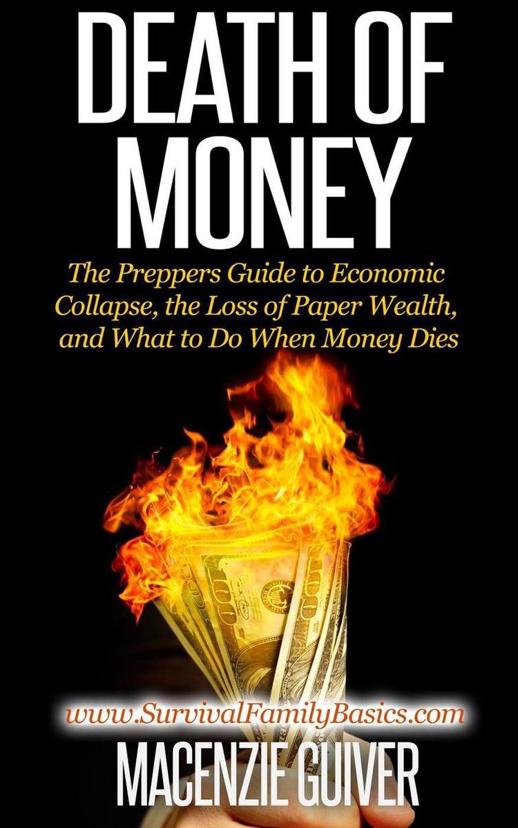 Omslag van Survival Family Basics - Preppers Survival Handbook Series - Death of Money: The Preppers Guide to Economic Collapse, the Loss of Paper Wealth, and What to Do When Money Dies