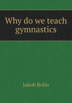 Why do we teach gymnastics