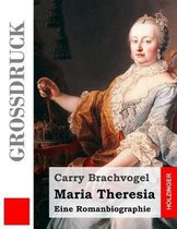 Maria Theresia (Gro druck)