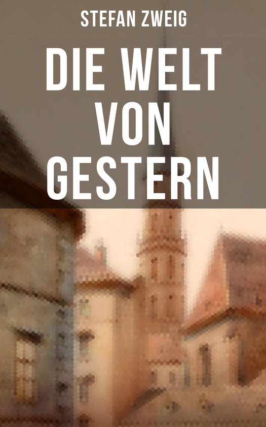 Stefan Zweig: Die Welt von Gestern - cover