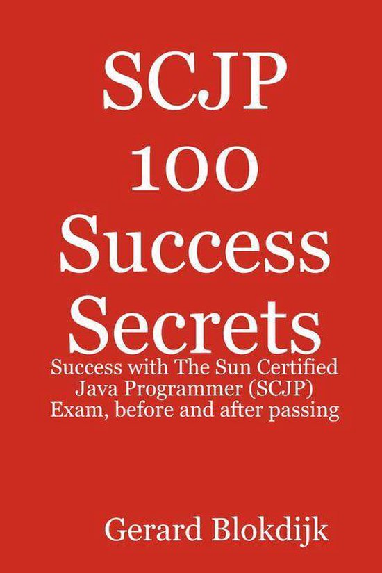 SCJP 100 Success Secrets: Success with The Sun Certified Jav ... - cover