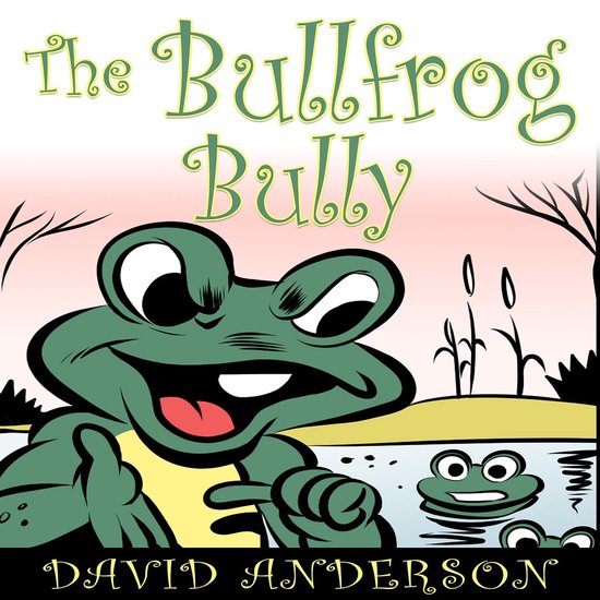 The Bullfrog Bully - cover