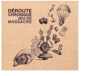 Deroute Chronique - Jeu De Massacre (CD)