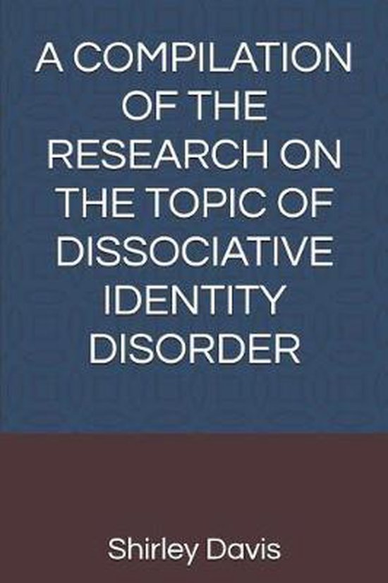 A Compilation of the Research on the Topic of Dissociative I ... - cover