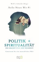 Neues Wir 1 - Politik + Spiritualität: Die Macht und die Weisheit