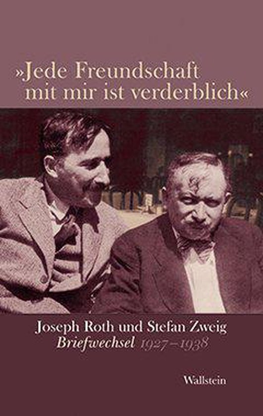 Boekomslag met twee mannen, "Jede Freundschaft mit mir ist verderblich" Joseph Roth und Stefan Zweig Briefwechsel 1927-1938.
