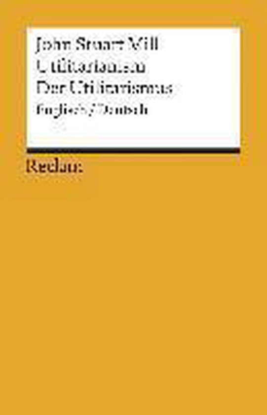 John Stuart Mill Utilitarismus Einfach Erklärt Utilitarianism /Der Utilitarismus | 9783150184615 | John Stuart Mill