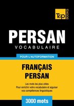 Vocabulaire Français-Persan pour l'autoformation - 3000 mots