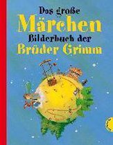 Das große Märchenbilderbuch der Brüder Grimm
